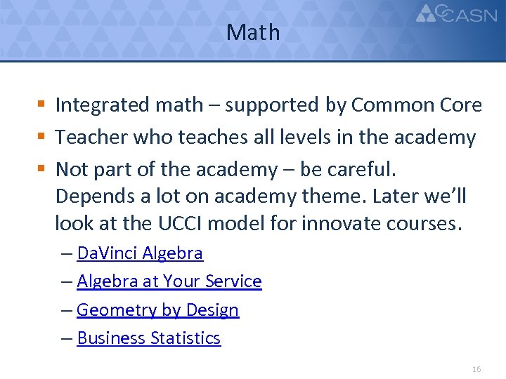 Math § Integrated math – supported by Common Core § Teacher who teaches all