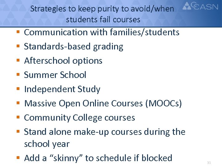 Strategies to keep purity to avoid/when students fail courses Communication with families/students Standards-based grading