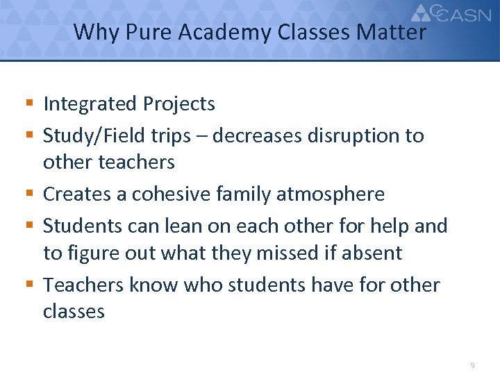 Why Pure Academy Classes Matter § Integrated Projects § Study/Field trips – decreases disruption