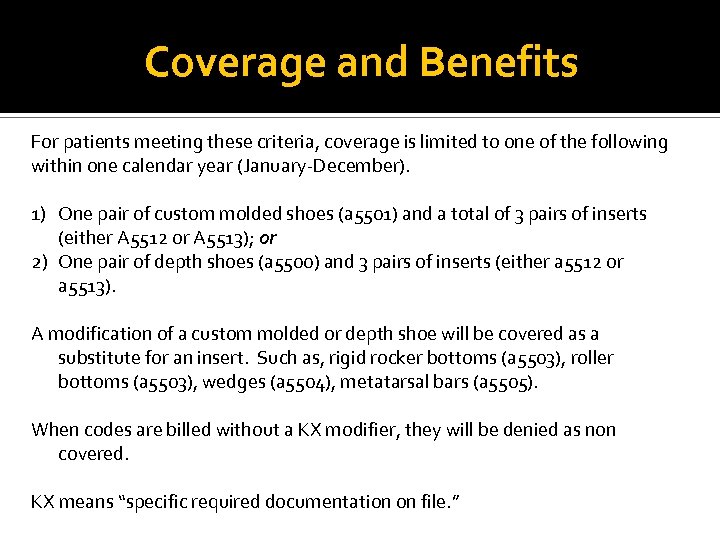 Coverage and Benefits For patients meeting these criteria, coverage is limited to one of