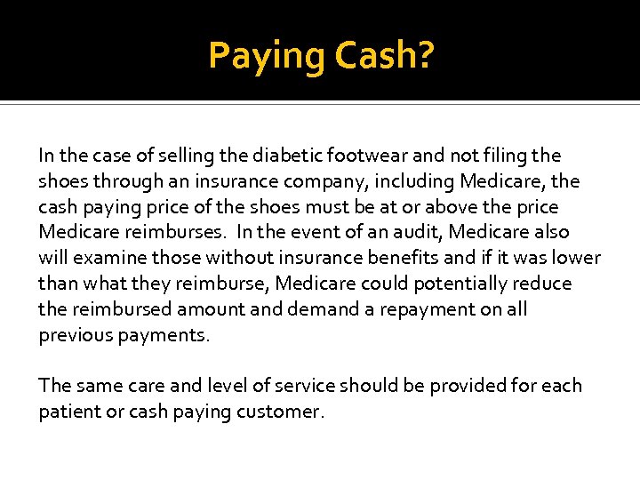 Paying Cash? In the case of selling the diabetic footwear and not filing the
