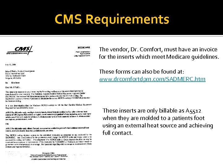 CMS Requirements The vendor, Dr. Comfort, must have an invoice for the inserts which