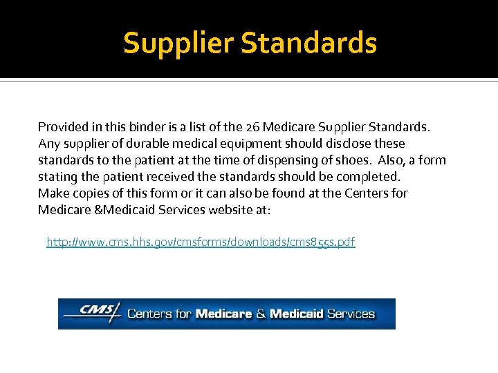 Supplier Standards Provided in this binder is a list of the 26 Medicare Supplier