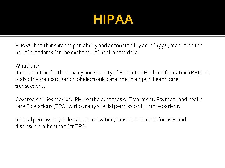 HIPAA- health insurance portability and accountability act of 1996, mandates the use of standards