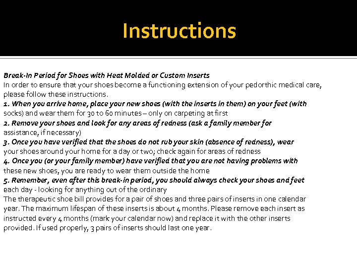 Instructions Break-In Period for Shoes with Heat Molded or Custom Inserts In order to