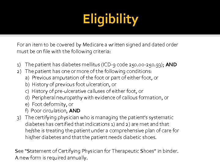 Eligibility For an item to be covered by Medicare a written signed and dated