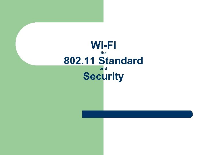 Wi-Fi 802. 11 Standard Security the and 