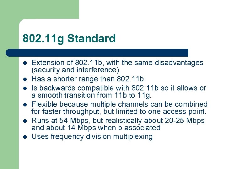 802. 11 g Standard l l l Extension of 802. 11 b, with the