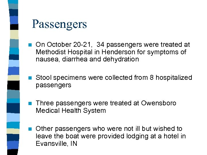 Passengers n On October 20 -21, 34 passengers were treated at Methodist Hospital in