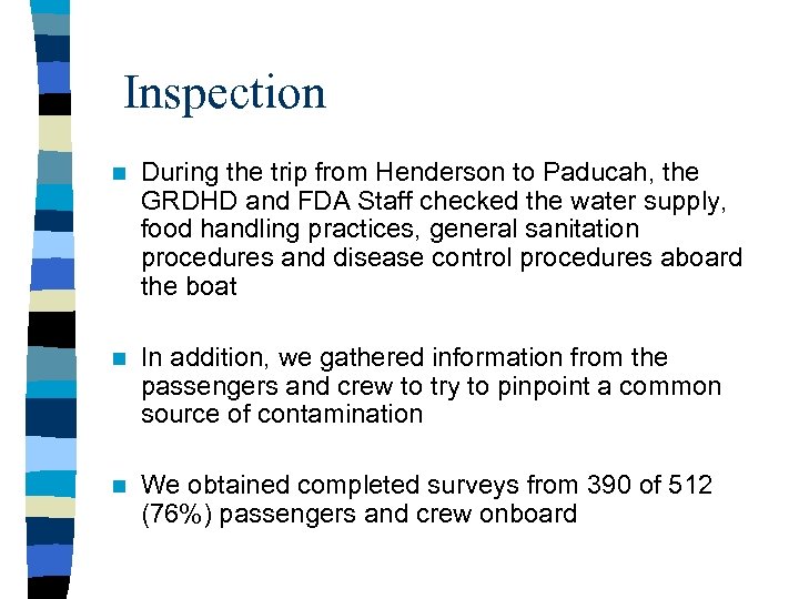 Inspection n During the trip from Henderson to Paducah, the GRDHD and FDA Staff