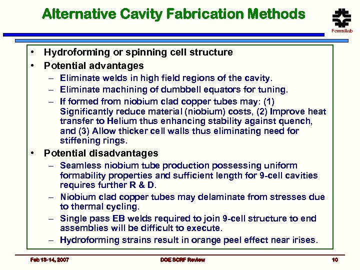 Alternative Cavity Fabrication Methods • Hydroforming or spinning cell structure • Potential advantages –