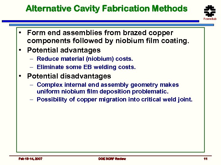 Alternative Cavity Fabrication Methods • Form end assemblies from brazed copper components followed by