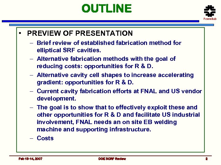 OUTLINE • PREVIEW OF PRESENTATION – Brief review of established fabrication method for elliptical