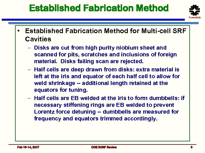 Established Fabrication Method • Established Fabrication Method for Multi-cell SRF Cavities – Disks are