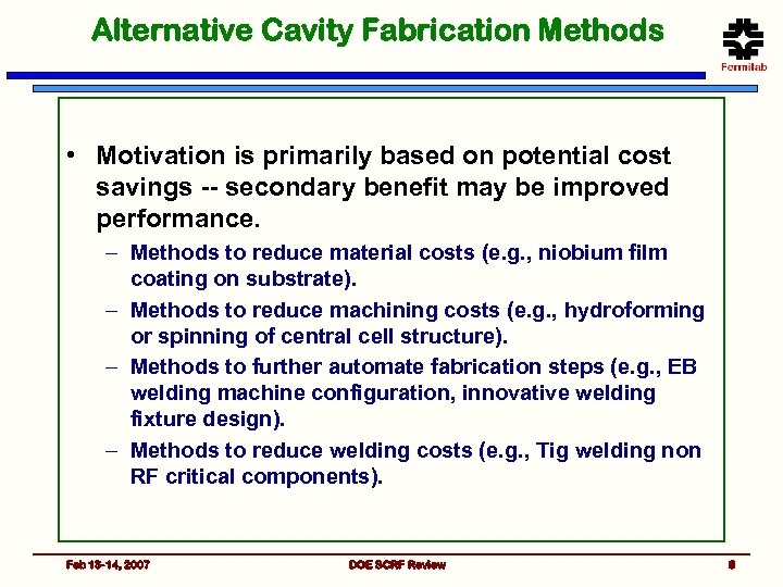 Alternative Cavity Fabrication Methods • Motivation is primarily based on potential cost savings --
