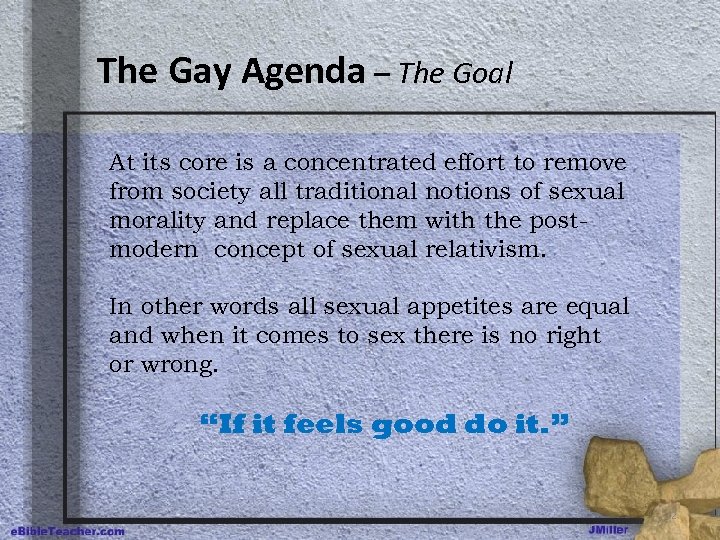 The Gay Agenda – The Goal At its core is a concentrated effort to