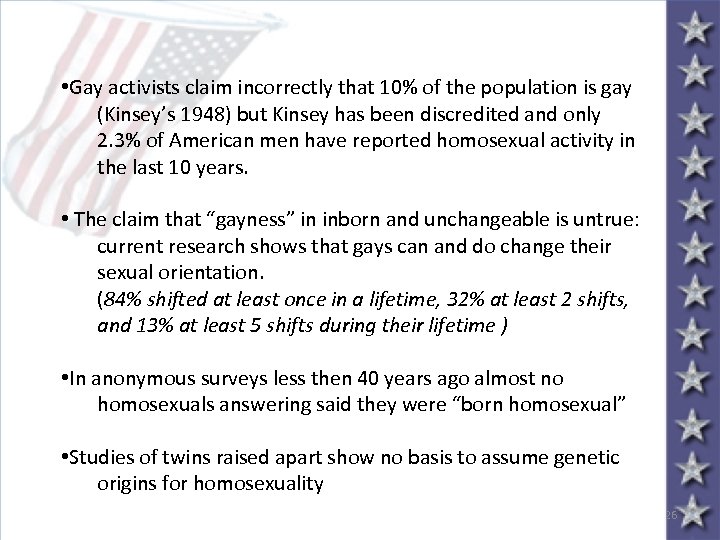  • Gay activists claim incorrectly that 10% of the population is gay (Kinsey’s