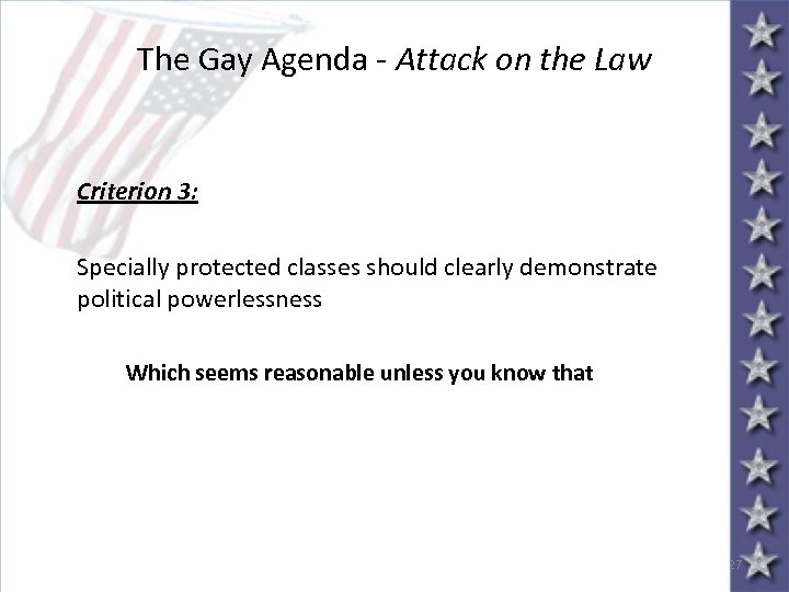 The Gay Agenda - Attack on the Law Criterion 3: Specially protected classes should