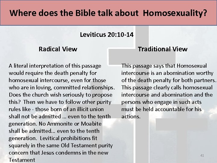 Where does the Bible talk about Homosexuality? Leviticus 20: 10 -14 Radical View A