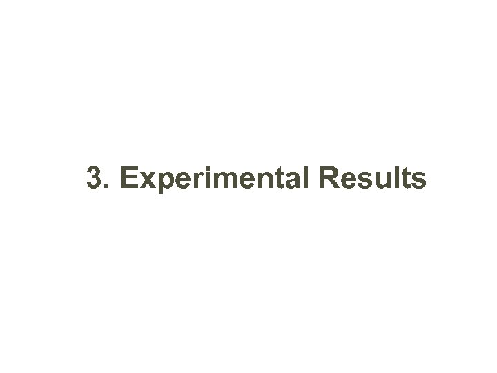 3. Experimental Results 