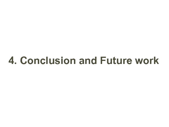 4. Conclusion and Future work 