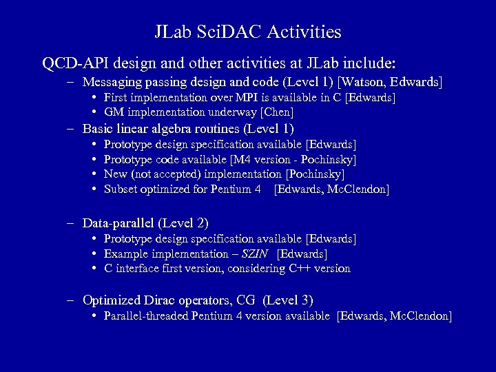 JLab Sci. DAC Activities QCD-API design and other activities at JLab include: – Messaging