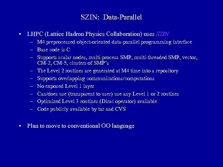 SZIN: Data-Parallel • LHPC (Lattice Hadron Physics Collaboration) uses SZIN – M 4 preprocessed