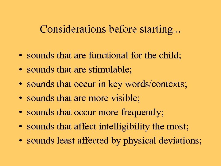 Considerations before starting. . . • • sounds that are functional for the child;