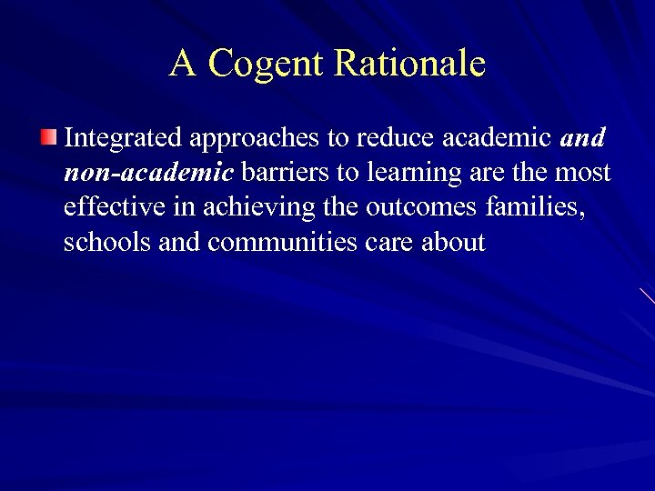 A Cogent Rationale Integrated approaches to reduce academic and non-academic barriers to learning are