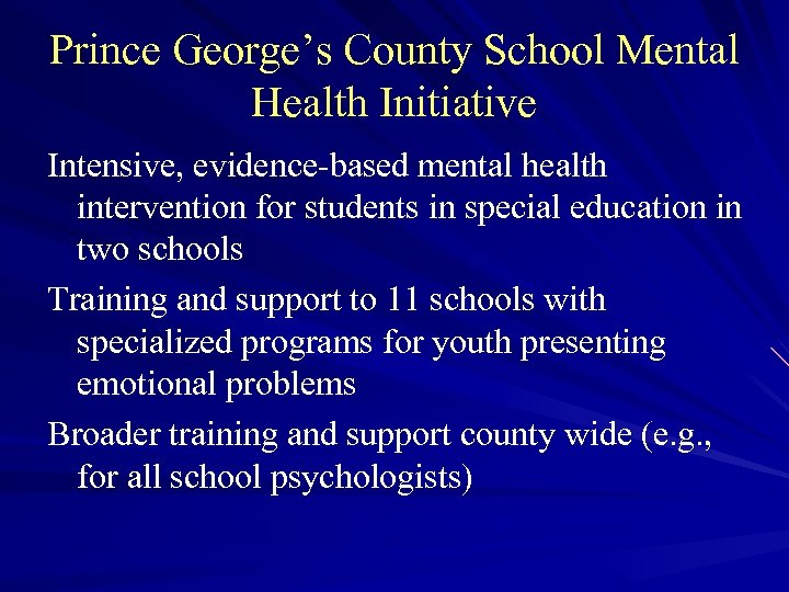 Prince George’s County School Mental Health Initiative Intensive, evidence-based mental health intervention for students