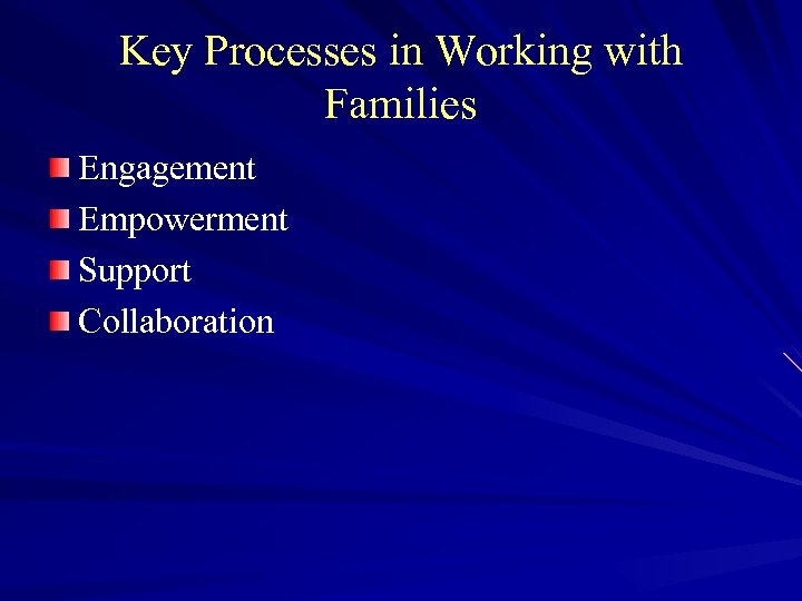 Key Processes in Working with Families Engagement Empowerment Support Collaboration 