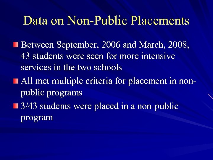 Data on Non-Public Placements Between September, 2006 and March, 2008, 43 students were seen