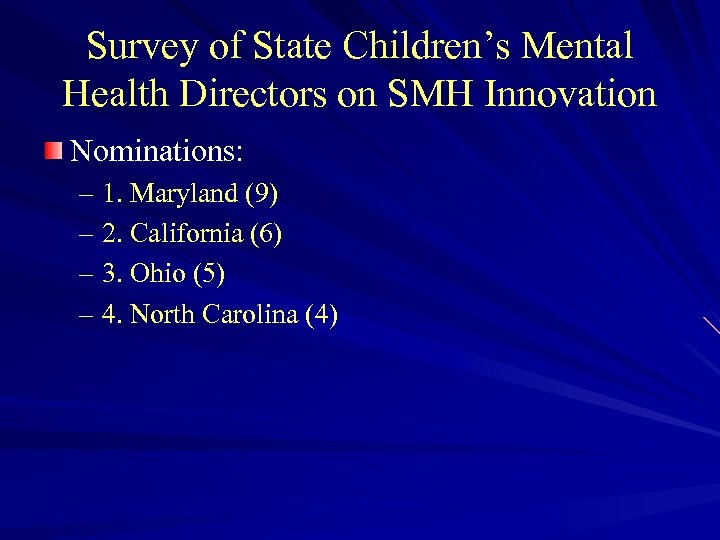 Survey of State Children’s Mental Health Directors on SMH Innovation Nominations: – 1. Maryland