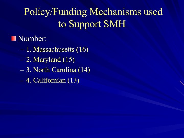  Policy/Funding Mechanisms used to Support SMH Number: – 1. Massachusetts (16) – 2.