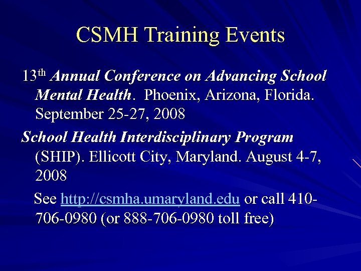 CSMH Training Events 13 th Annual Conference on Advancing School Mental Health. Phoenix, Arizona,