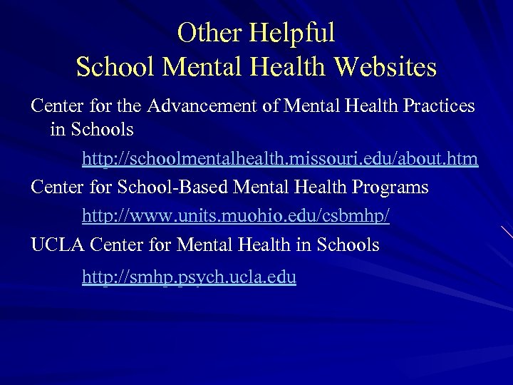 Other Helpful School Mental Health Websites Center for the Advancement of Mental Health Practices