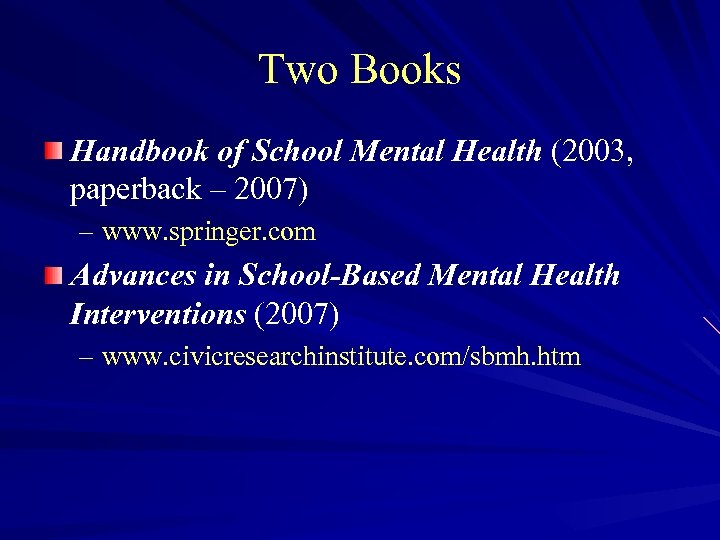 Two Books Handbook of School Mental Health (2003, paperback – 2007) – www. springer.