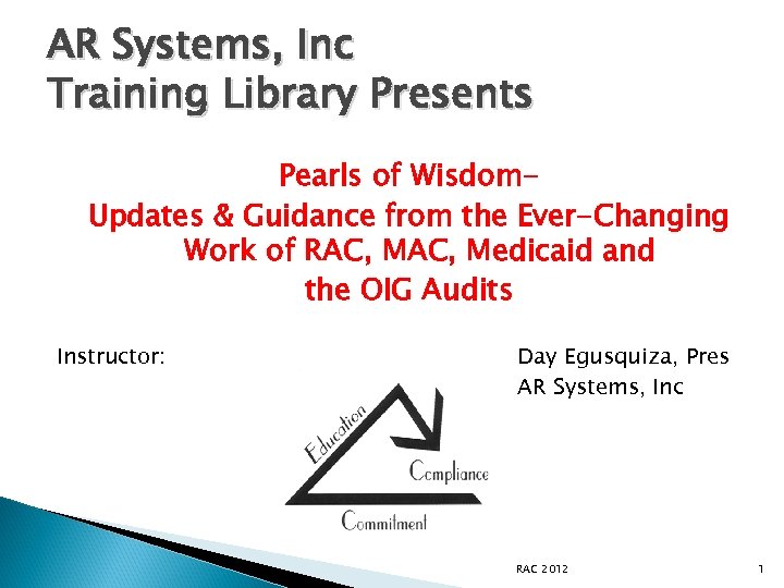 AR Systems, Inc Training Library Presents Pearls of Wisdom. Updates & Guidance from the