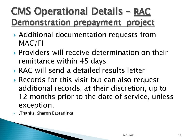 CMS Operational Details – RAC Demonstration prepayment project Additional documentation requests from MAC/FI Providers