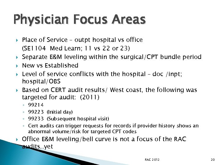 Physician Focus Areas Place of Service – outpt hospital vs office (SE 1104 Med