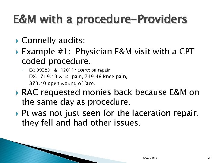 E&M with a procedure-Providers Connelly audits: Example #1: Physician E&M visit with a CPT