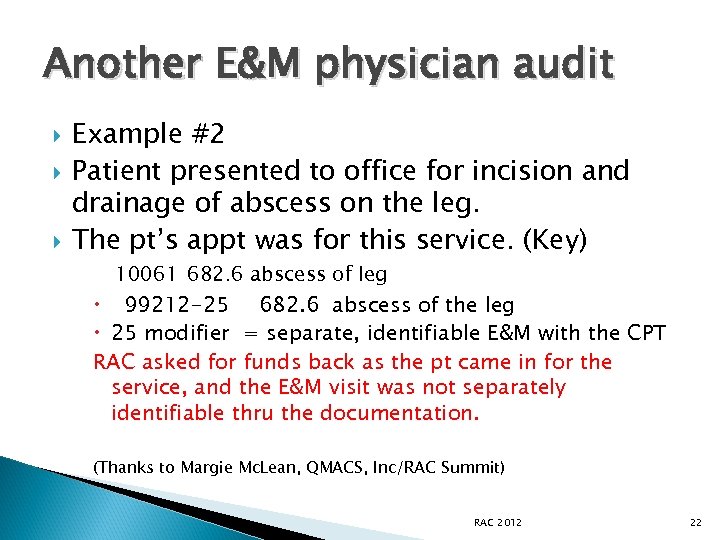 Another E&M physician audit Example #2 Patient presented to office for incision and drainage