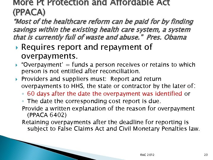 More Pt Protection and Affordable Act (PPACA) “Most of the healthcare reform can be