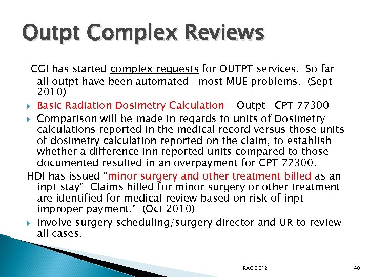 Outpt Complex Reviews CGI has started complex requests for OUTPT services. So far all