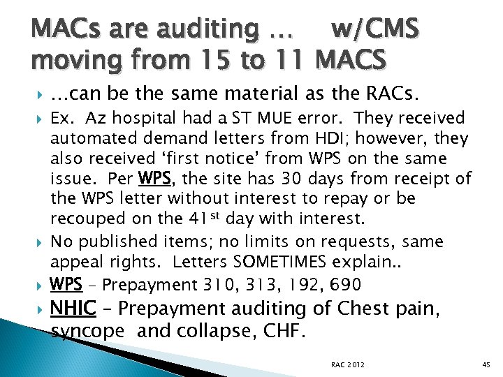 MACs are auditing … w/CMS moving from 15 to 11 MACS …can be the