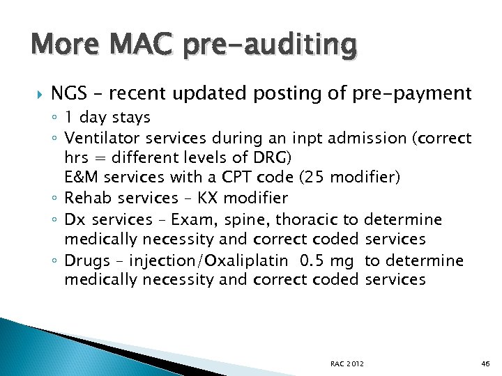 More MAC pre-auditing NGS – recent updated posting of pre-payment ◦ 1 day stays