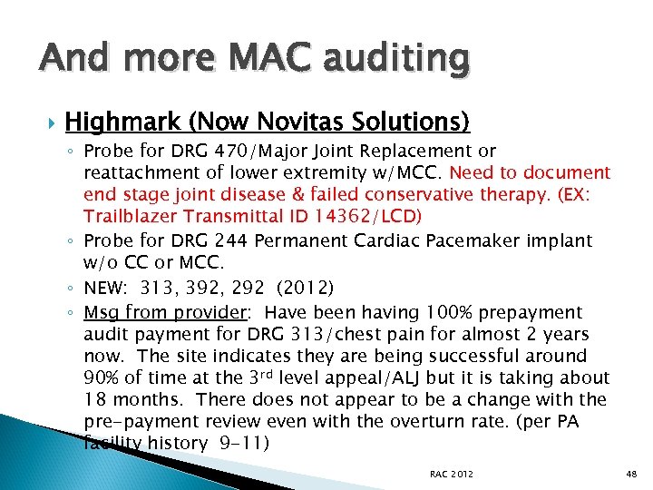 And more MAC auditing Highmark (Now Novitas Solutions) ◦ Probe for DRG 470/Major Joint