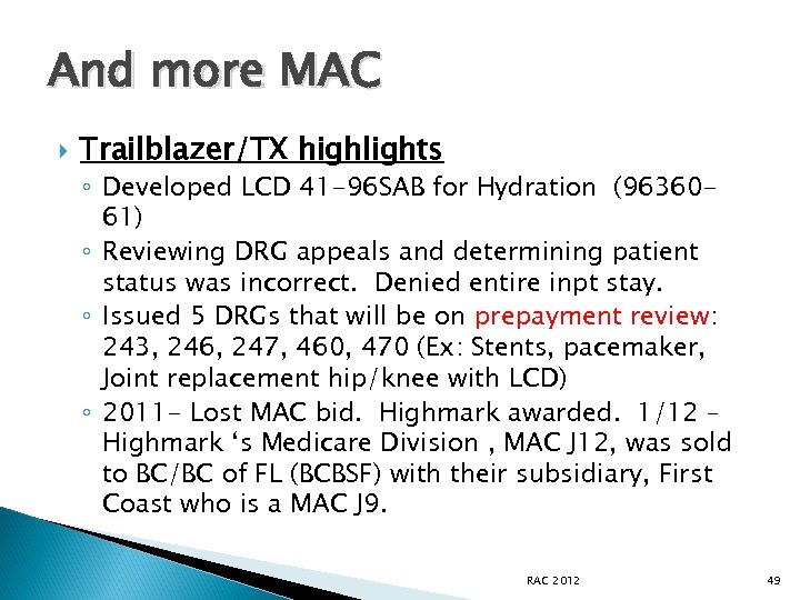 And more MAC Trailblazer/TX highlights ◦ Developed LCD 41 -96 SAB for Hydration (9636061)