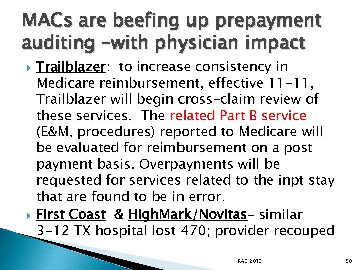 MACs are beefing up prepayment auditing –with physician impact Trailblazer: to increase consistency in
