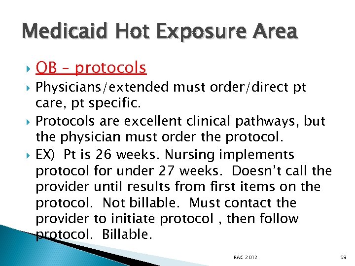 Medicaid Hot Exposure Area OB – protocols Physicians/extended must order/direct pt care, pt specific.